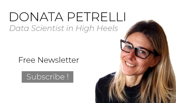 Donata Petrelli - Data Scientist in High Heels - Subscribe to my Free Newsletter