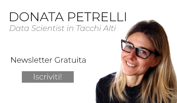 Donata Petrelli - Data Scientist in Tacchi Alti - Iscriviti alla mia Newsletter Gratuita